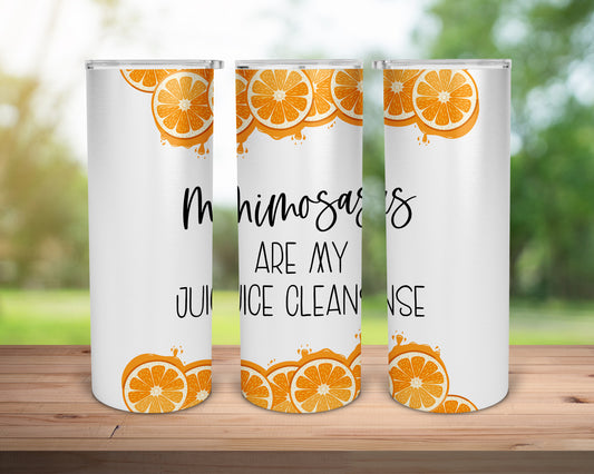 Mimosas Are My Cleanse Juice